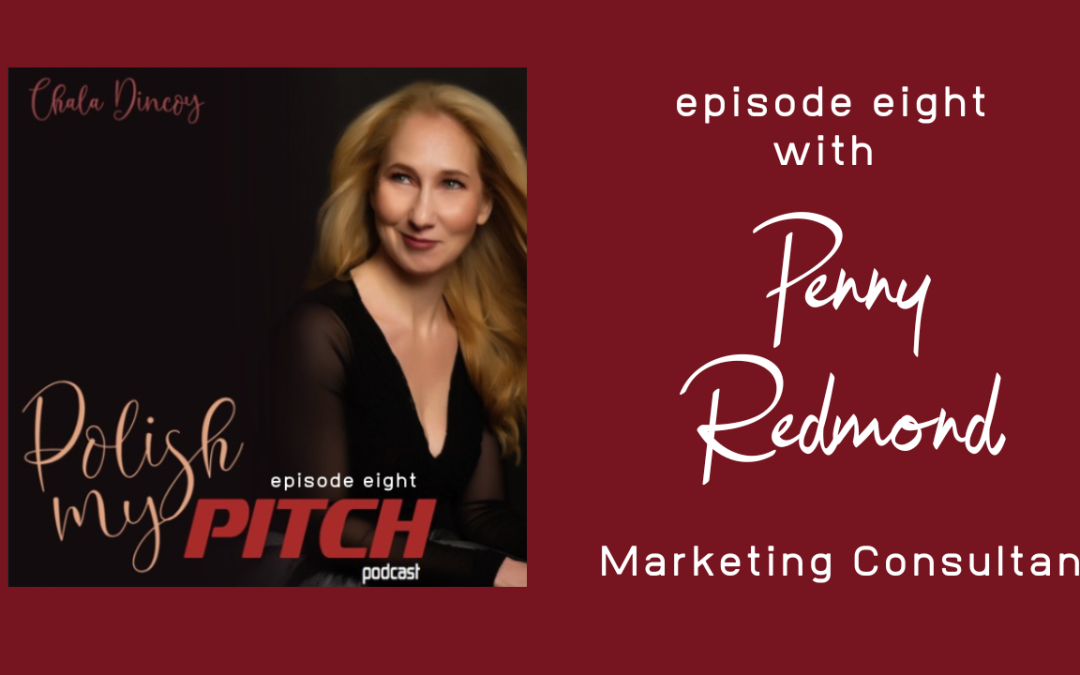 Polish My Pitch Podcast episode eight with Penny Redmond, Marketing Consultant
