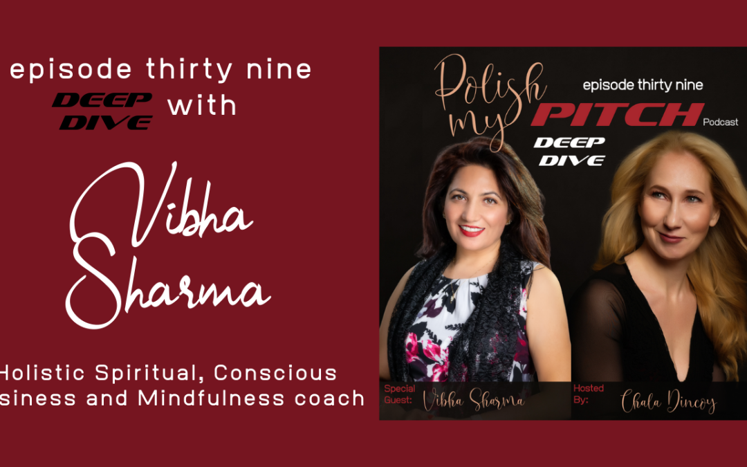 Deep Dive with Vibha Sharm, Holistic Spiritual Business Coach