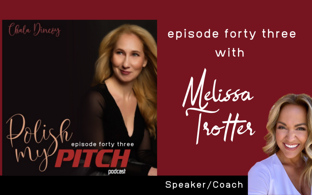 Polish My Pitch Podcast episode forty three with Molly Trotter, Speaker & Coach