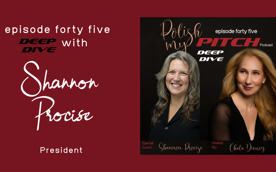 Deep Dive with Shannon Procise, President