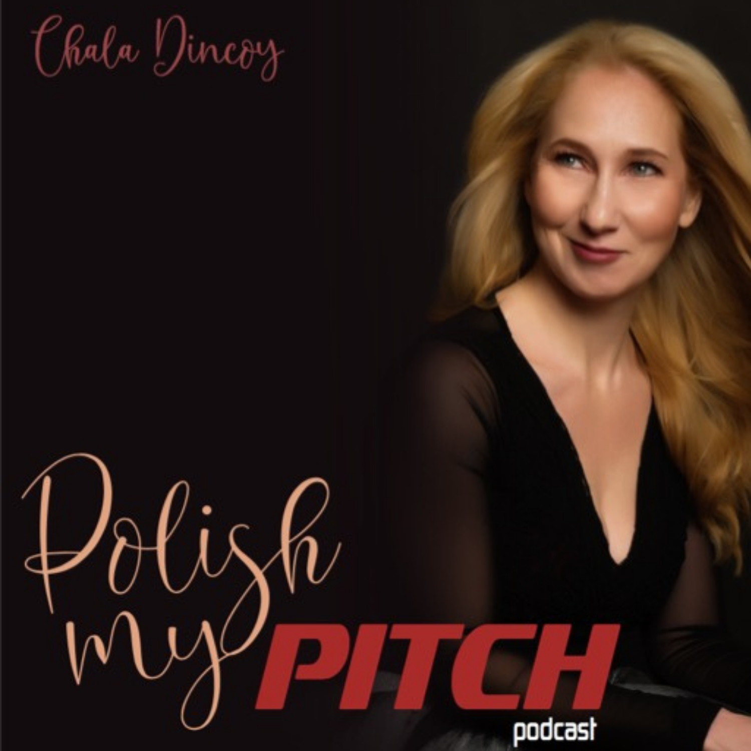 Polish My Pitch Podcast with Chala Dincoy