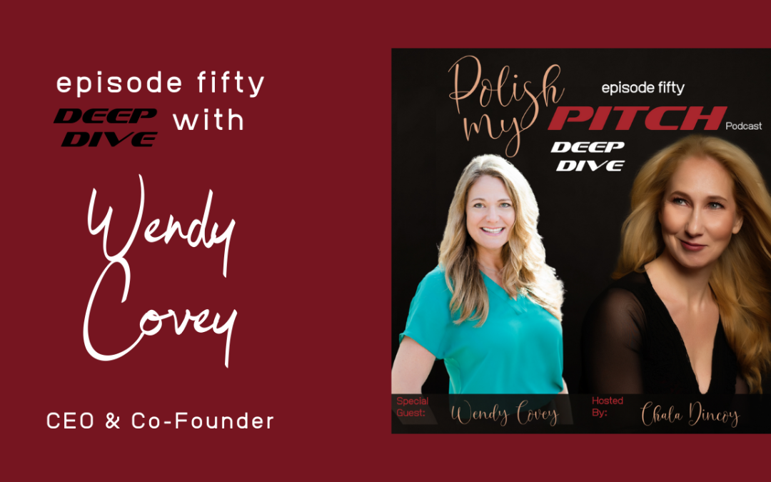 Deep Dive with Wendy Covey, CEO & Co-Founder