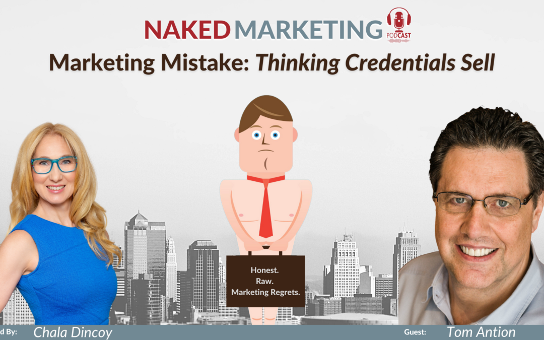 Marketing Mistake 6: Thinking Credentials Sell