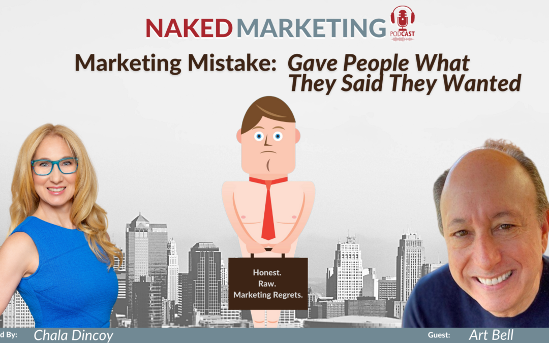 Marketing Mistake 10: Gave People What They Said They Wanted