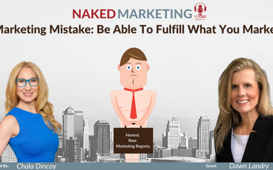 Marketing Mistake 22: Not Being Able to Fulfill What You Market