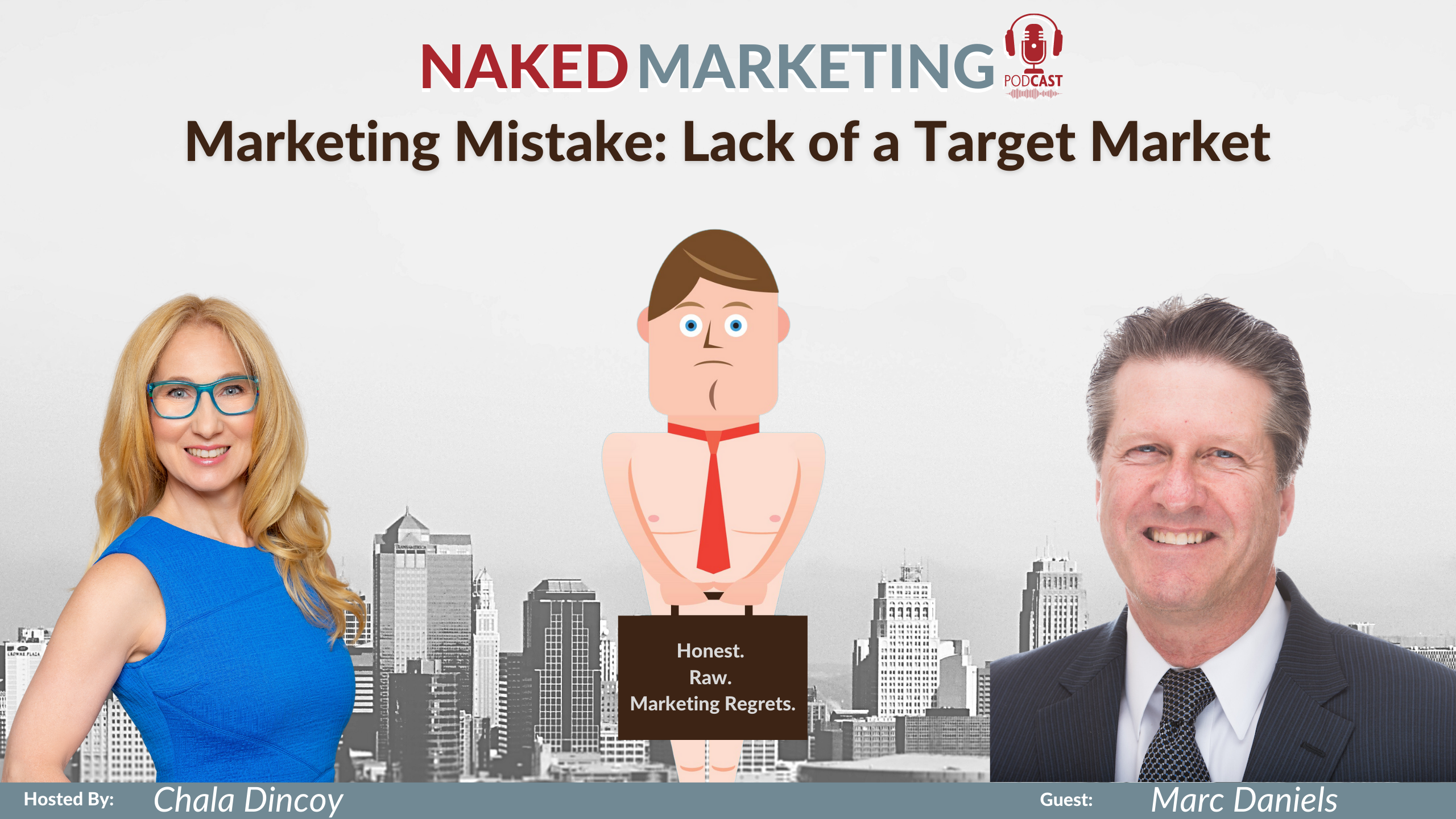 Naked Marketing - Episode 36- Marc Daniels