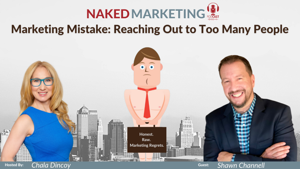 Naked Marketing - Episode 37- Shawn Channell