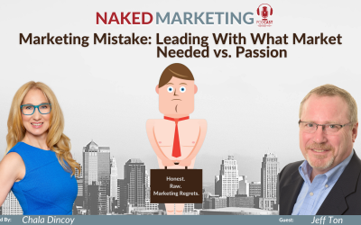 Marketing Mistake 42: Leading With What Market Needed Vs. Passion