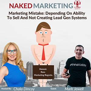 Marketing Mistake 70: Depending On Ability To Sell And Not Creating Lead Gen Systems