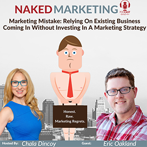 Marketing Mistake 72: Relying On Existing Business Coming In Without Investing In A Marketing Strategy