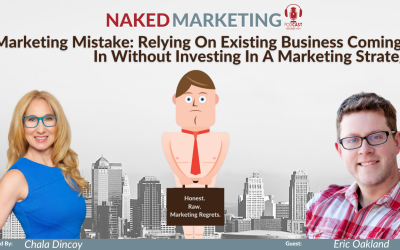 Marketing Mistake 72: Relying On Existing Business Coming In Without Investing In A Marketing Strategy