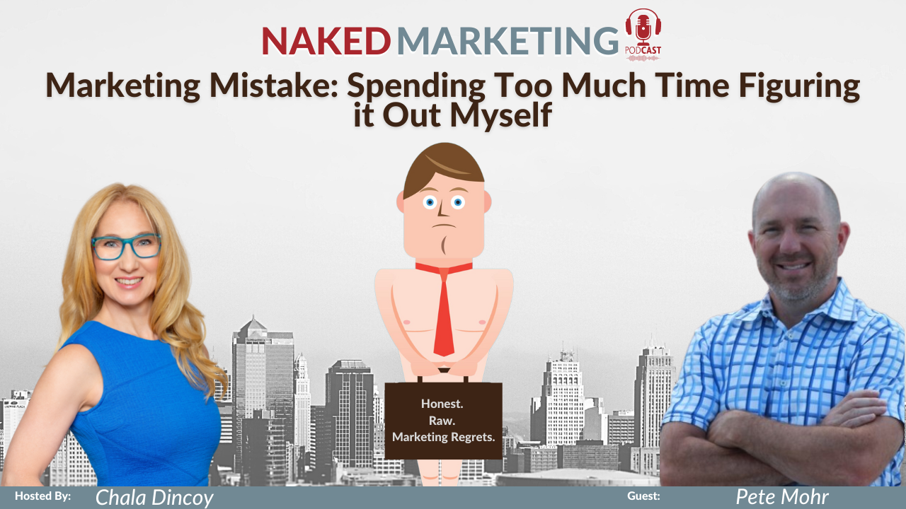 Naked Marketing - Episode 82 - Pete Mohr